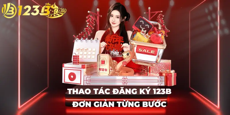Cách tạo tài khoản 123B nhanh nhất